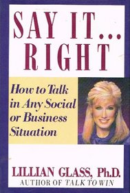 Say It Right: How to Talk in Any Social or Business Situation