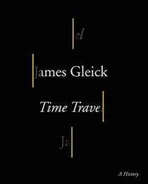 Time Travel: A History (Audio CD) (Unabridged)
