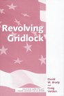 Revolving Gridlock: Politics and Policy from Carter to Clinton (Transforming American Politics)