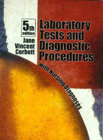 Laboratory Tests and Diagnostic Procedures with Nursing Diagnoses (5th Edition)