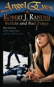 Bullets and Bad Times (Angel Eyes) (Volume 6)