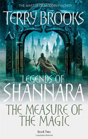 The Measure of the Magic (Legends of Shannara, Bk 2)