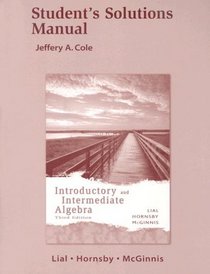 Introductory & Intermediate Algebra: Student Solutions Manual