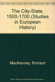 The City-State, 1500-1700 (Studies in European History)