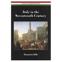 Italy in the Seventeenth Century (Longman History of Italy)