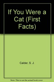 If You Were a Cat (First Facts)