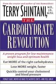 The Good Carbohydrate Revolution : A Proven Program for Low-Maintenance Weight Loss and Optimum Health