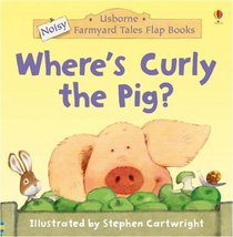 Where's Curly the Pig?: Sound Book (Farmyard Tales)