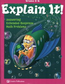 Explain It! Answering Extended-resonse Math Problems Grades 5-6