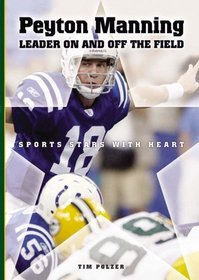 Peyton Manning: Leader on and Off the Field (Sports Stars With Heart)