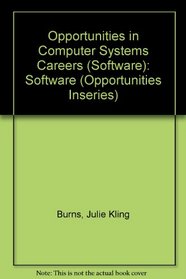 Opportunities in Computer Systems Careers (Software): Software (Opportunities Inseries)