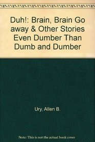 Duh - Heir Head: And Other Stories That Are Even Dumber Than Dumb and Dumber