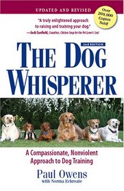 The Dog Whisperer: A Compassionate, Nonviolent Approach to Training