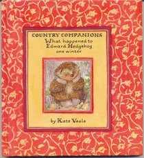 Country Companions: What Happened to Edward Hedgehog One Winter