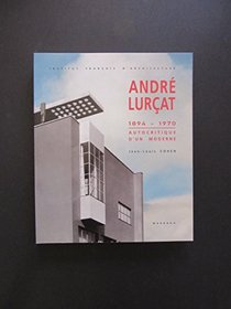 Andre Lurcat: 1894-1970 : autocritique d'un moderne (French Edition)