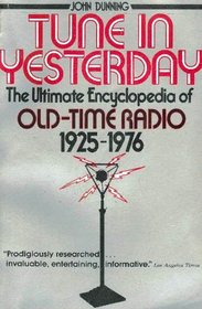 Tune in Yesterday: The Ultimate Encyclopedia of Old-Time Radio, 1925-1976