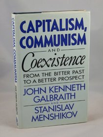 Capitalism, Communism and Coexistence: From the Bitter Past to a Better Prospect
