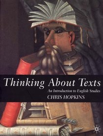 Thinking About Texts: An Introduction to English Studies
