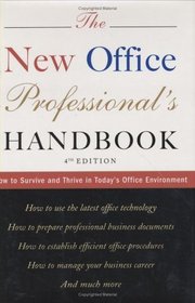 The New Office Professional's Handbook: How to Survive and Thrive in Today's Office Environment