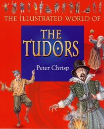 The Tudors (Illustrated World of S.)