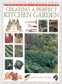 Creating the Perfect Kitchen Garden (Practical Handbooks (Lorenz))