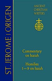 St. Jerome: Commentary on Isaiah; Origen Homilies 1 9 on Isaiah (Ancient Christian Writers No.68)