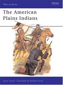 The American Plains Indians (Men-at-Arms, No 163)
