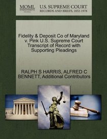 Fidelity & Deposit Co of Maryland v. Pink U.S. Supreme Court Transcript of Record with Supporting Pleadings