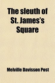 The sleuth of St. James's Square