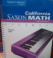 Saxon California Math Intermediate 4 Teacher's Manual (Volume 1)