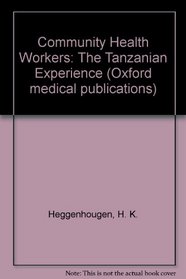 Community Health Workers: The Tanzanian Experience (Oxford medical publications)