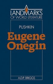 Alexander Pushkin: Eugene Onegin (Landmarks of World Literature)