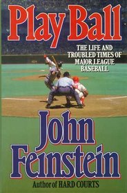 Play Ball : The Life and Troubled Times of Major League Baseball