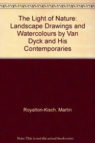 The Light of Nature: Landscape Drawings and Watercolours by Van Dyck and His Contemporaries