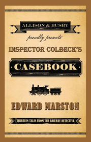 Inspector Colbeck's Casebook (Railway Detective)