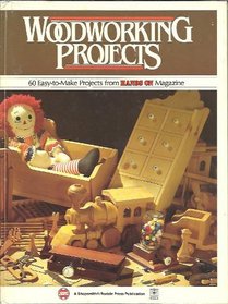 Woodworking Projects 1: 60 Easy-To-Make Projects from Hands on Magazine (Woodworking Projects)