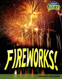 Fireworks! (Raintree Fusion: Physical Science)