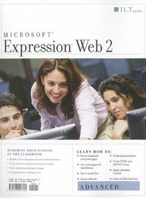 Expression Web 2: Advanced + Certblaster, Student Manual (Ilt)