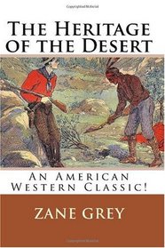 The Heritage of the Desert: An American Western Classic!