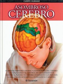 Asombroso Cerebro (Cuerpo Humano) (Spanish Edition)