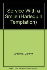 Service With A Smile (Harlequin Temptation, No 528)