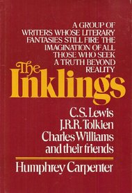 The Inklings: C.S. Lewis, J.R.R. Tolkien, Charles Williams and Their Friends