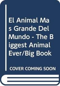 El Animal Mas Grande Del Mundo - The Biggest Animal Ever/Big Book (Rookie Read-About Science (Paperback Spanish))
