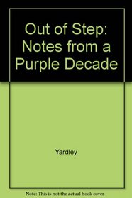 Out of Step: Notes from a Purple Decade