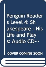 Penguin Readers Level 4: Shakespeare - His Life and Plays: Audio CD (Penguin Readers Simplified Text)