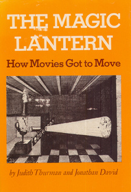 The Magic Lantern: How Movies Got to Move