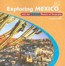 Exploring Mexico With the Five Themes of Geography (The Library of the Western Hemisphere)