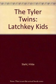 The Tyler Twins: Latchkey Kids (Tyler Twins; No. 4)