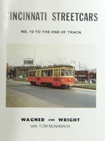 Cincinnati Streetcars No. 10 To The End of the Track
