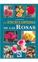 La enciclopedia de las rosas / Encyclopedia of Roses (Spanish Edition)